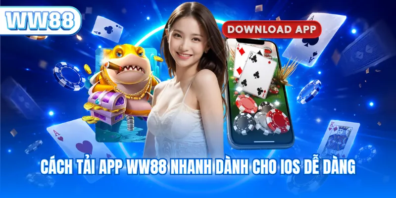 Cách tải app WW88 nhanh dành cho iOS dễ dàng