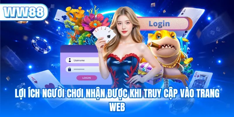 Lợi ích người chơi nhận được khi truy cập vào trang web